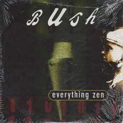 Bush : Everything Zen